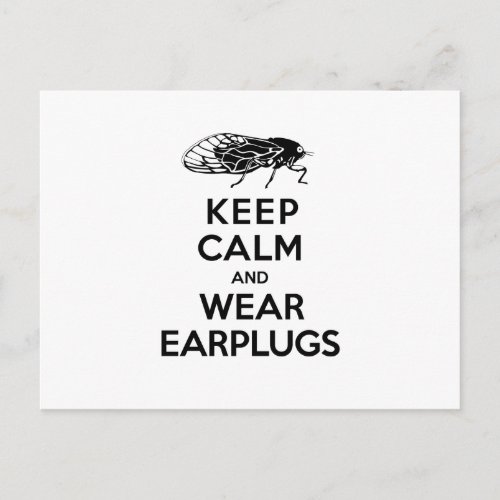 CICADAS are Here Keep Calm and Wear Earplugs Postcard