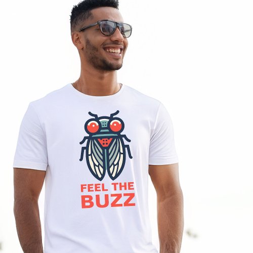 Cicadas Feel The Buzz Survivor of the Emergence T_Shirt