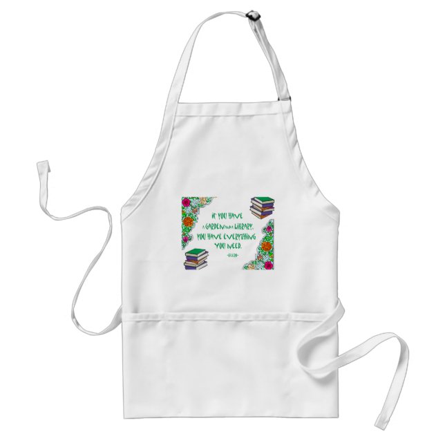 Cicero - If you have a garden and library.. Adult Apron (Front)