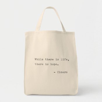 Cicero - While There Is Life There Is Hope Tote Bag by Hakonart at Zazzle