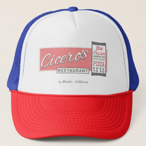 Ciceros Italian Restaurant in La Mirada vintage Trucker Hat