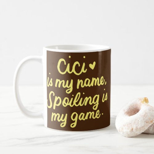 Cici Is My Name Funny Cici Gifts for Grandma Coffee Mug