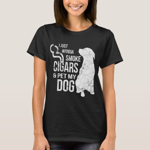 Cigar and Dog Lover Cigars to Smoke and Pet The Do T_Shirt