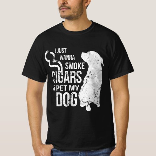 Cigar and Dog Lover Cigars to Smoke and Pet The Do T_Shirt