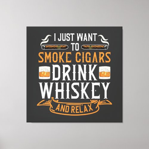 Cigar and Whiskey Quote Canvas Print