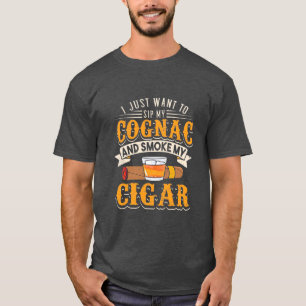 Cigar Lover My Cognac And Smoke My Cigar T-Shirt