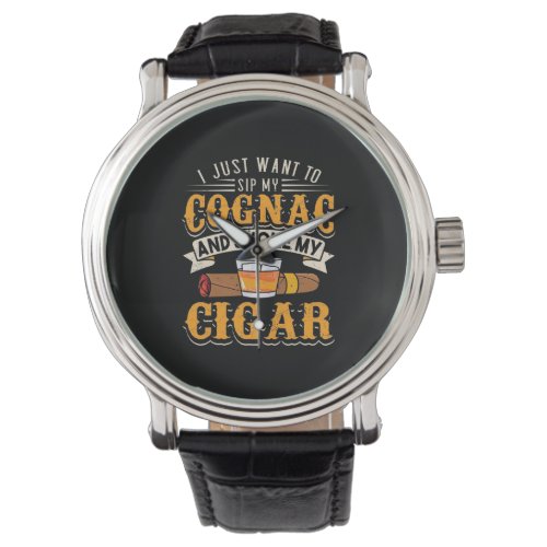 Cigar Lover  My Cognac And Smoke My Cigar Watch