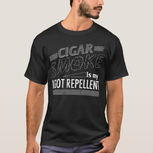 Cigar Smoker Cigar Lover Idiot Repellent Cigar T_Shirt