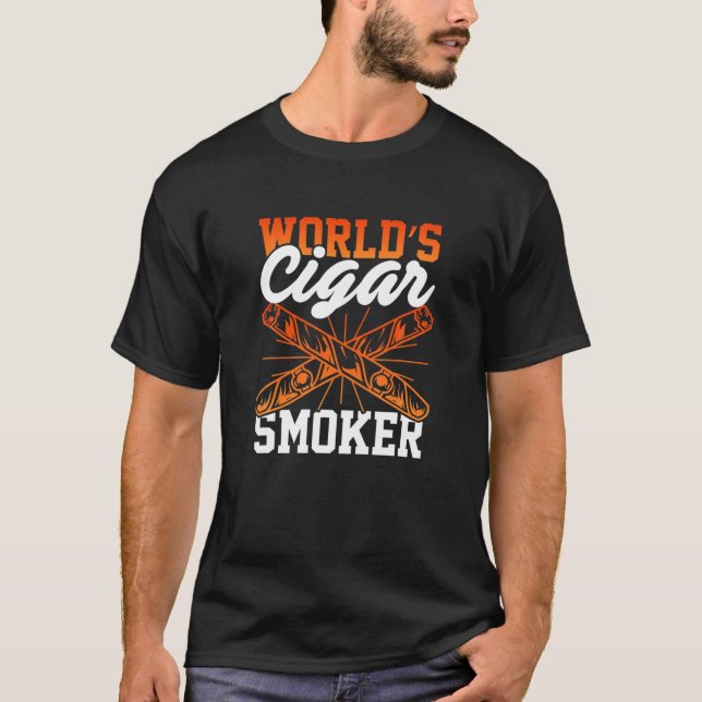 Cigar Smoker Cigarette Smoking Tobacco Smoke Cigar T-Shirt (Front)