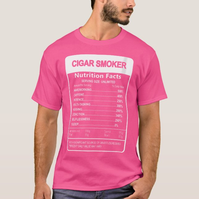 Cigar Smoker Nutrition Facts Sarcastic T-Shirt (Front)