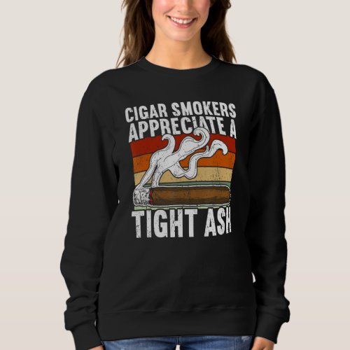 Cigar Smokers Appreciate A Tight Ash Sweatshirt