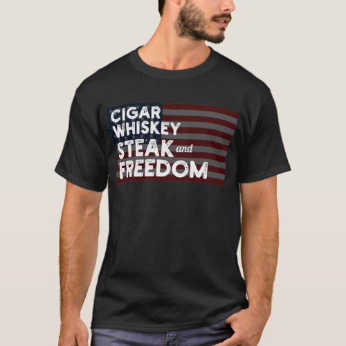 Cigar Steaks Whiskey Liberty Cigars Whiske T_Shirt