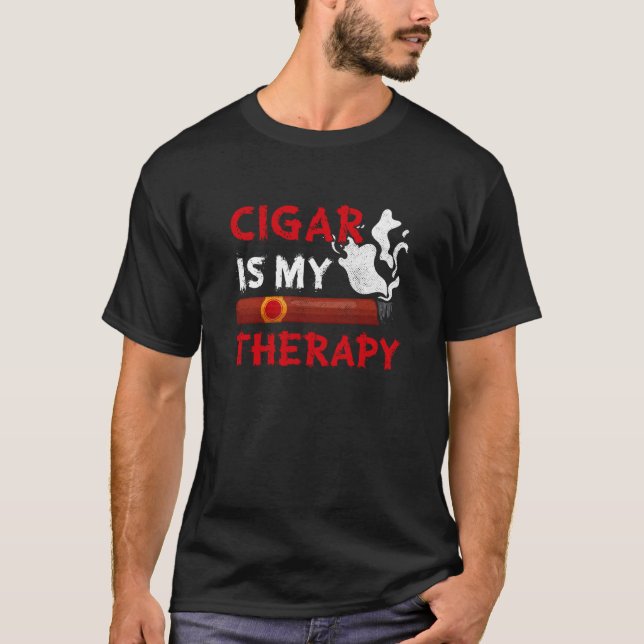 Cigar Therapy Tobacco Smoking Cigar Smoker T-Shirt (Front)