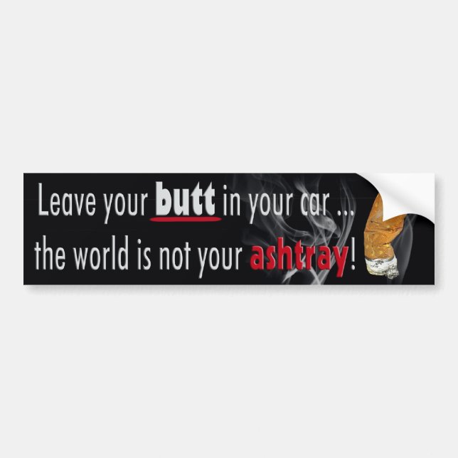 Cigarette Butt Bumper Sticker (Front)