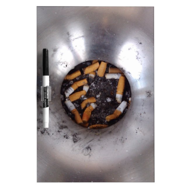Cigarette Butts in Silver Smokers Ashtray, Funny Dry-Erase Board (Front)
