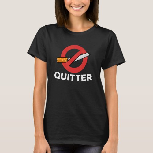 cigarette  quitting  anti smoking  cigar  no smoki T_Shirt