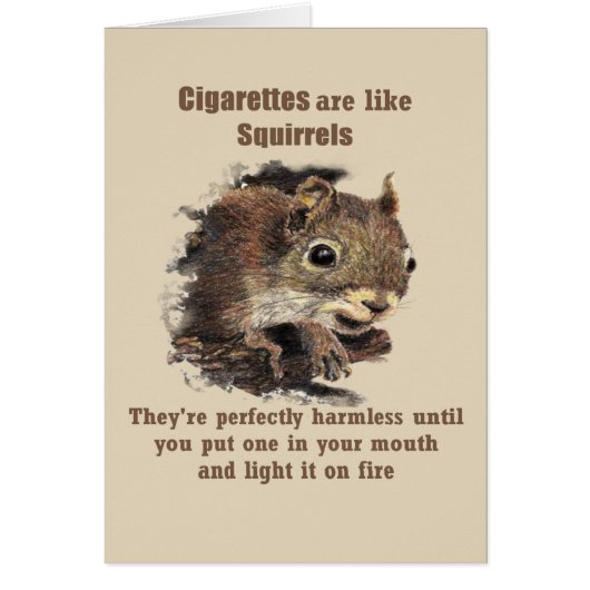 Cigarettes are like Squirrels Fun Quit Smoking Cards (Front)