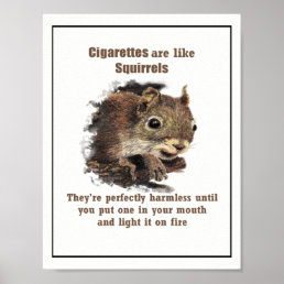 Cigarettes are like Squirrels Motivational Quote Poster
