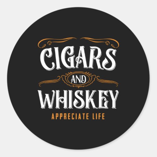 Cigars And Whiskey Cigar Smokers Drinkers Py Classic Round Sticker