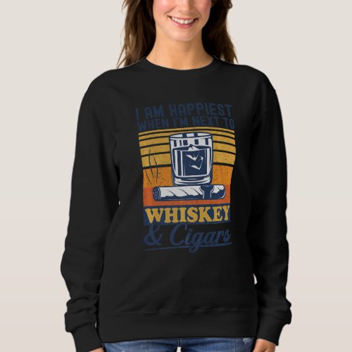 Cigars And Whiskey Tobacco Smoking Liquor Drinking Sweatshirt