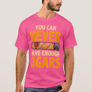 Cigars Never Enough Cigar T-Shirt