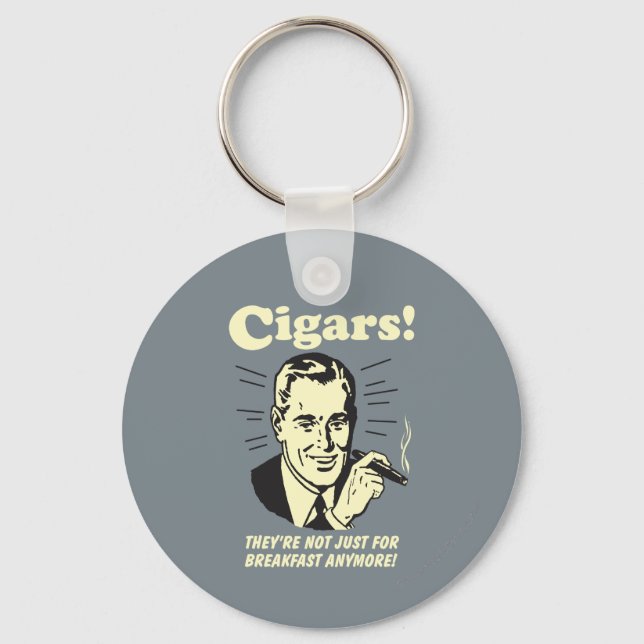 Cigars: Not Just Breakfast Anymore Keychain (Front)