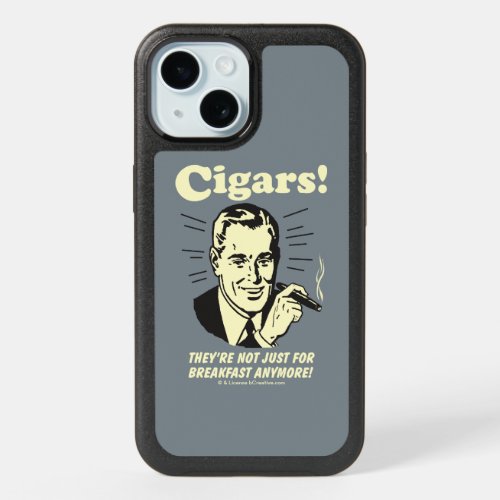 Cigars Not Just Breakfast Anymore iPhone 15 Case