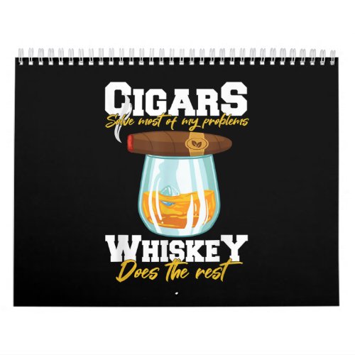 Cigars Solve Most Of My Problems Whiskey Calendar