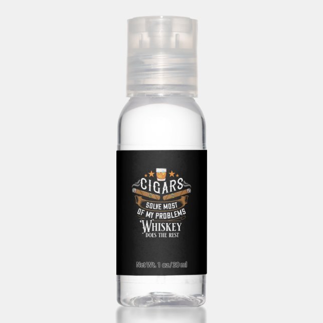 Cigars Solve Most Of My Problems Whiskey Hand Sanitizer (Front)