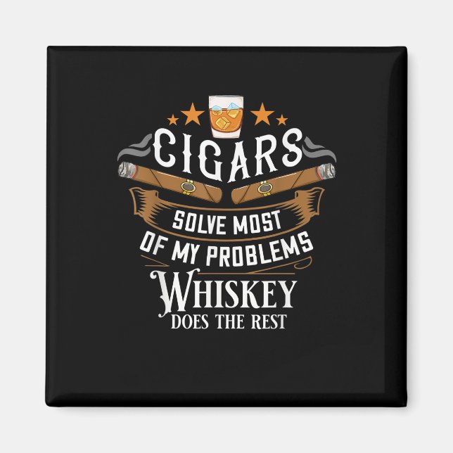 Cigars Solve Most Of My Problems Whiskey Magnet (Front)