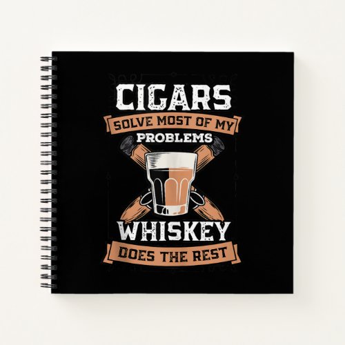 Cigars Solve Most Of My Problems Whiskey Notebook