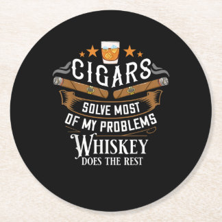 Cigars Solve Most Of My Problems Whiskey Round Paper Coaster