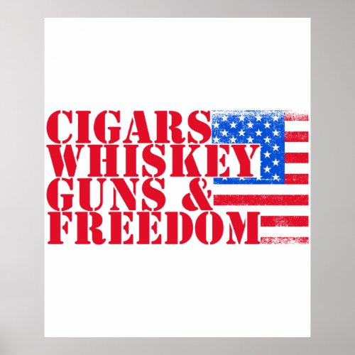 Cigars Whiskey Guns And Freedom Poster
