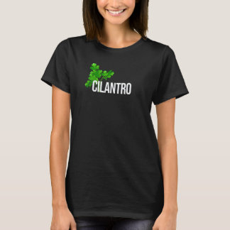 Cilantro Coriander Leaf Mexican Food Lovers Herb P T-Shirt