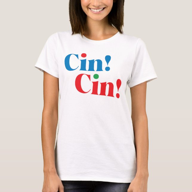 Cin!Cin! Celebration T-shirt (Front)