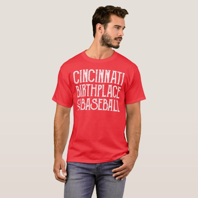 Cincinnati: Birthplace of Baseball T-Shirt (Front Full)