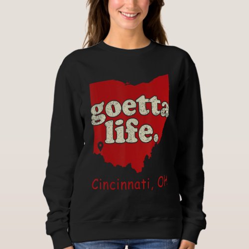 Cincinnati  Cincinnati Food Goetta Life Sweatshirt