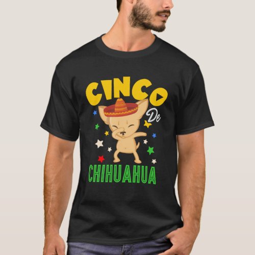 Cinco De Chihuahua Party Fiesta Gear May 5 Drinkin T_Shirt