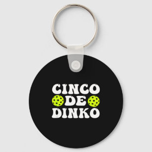 Cinco de dinko - funny pickle ball keychain