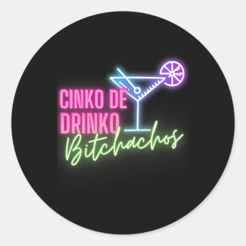 Cinco De Drinko Achos Funny Cinco De Mayo Drinking Classic Round Sticker
