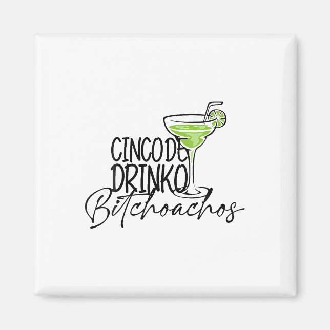 Cinco De Drinko Achos Funny Cinco De Mayo Drinking Magnet (Front)