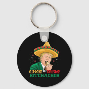 Cinco De Drinko Achos Trump Funny Cinco De Mayo Me Keychain