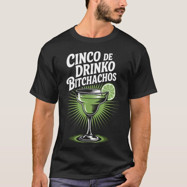 Cinco De Drinko Bitchachos Funny Cinco De Mayo T-Shirt (Front)