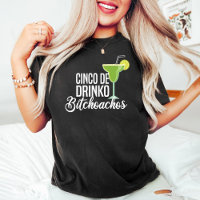 Cinco de Drinko Bitchachos | Funny Cinco De Mayo