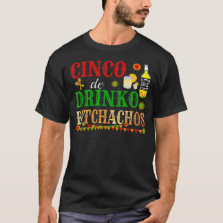 Cinco De Drinko Bitchachos Mens Womens Drinking T-Shirt