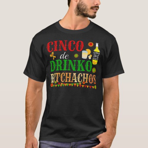 Cinco De Drinko Bitchachos Mens Womens Drinking    T_Shirt