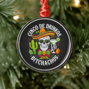 Cinco De Drinko Bitchachos Metal Ornament