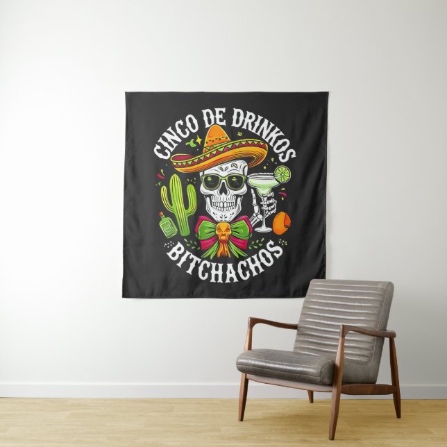 Cinco De Drinko Bitchachos Tapestry (In Situ)