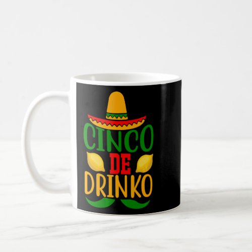 Cinco De Drinko  Cinco De Mayo Party Fun Drinking  Coffee Mug