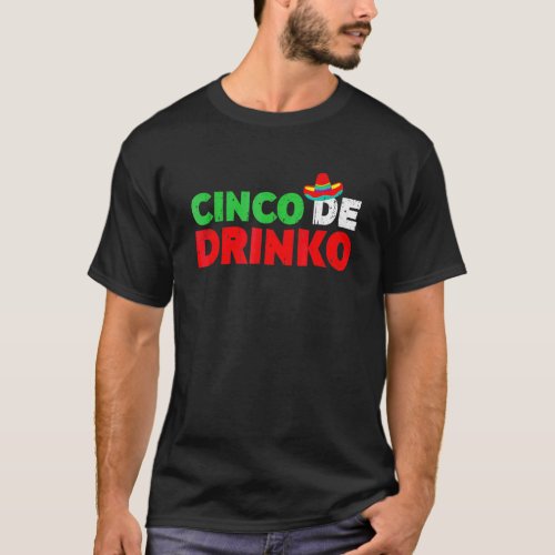 Cinco De Drinko  Cinco De Mayo Party T_Shirt